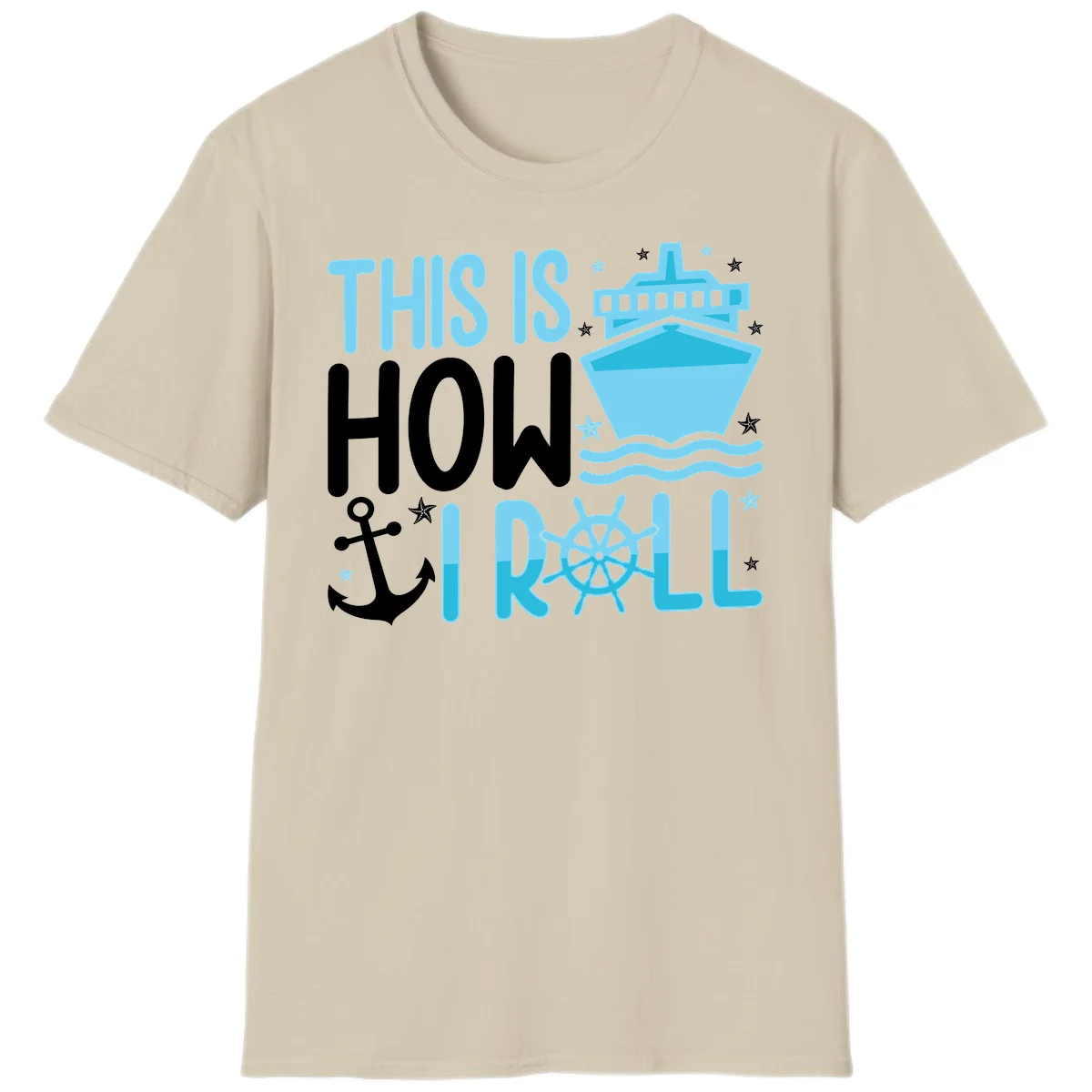 This Is How I Roll Cruise T-Shirt - Funny Nautical Pun in Sand