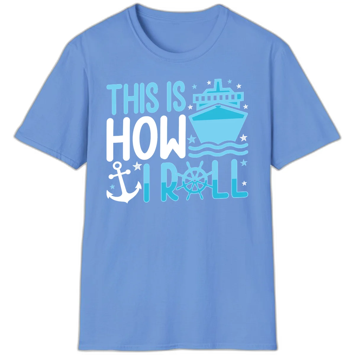 This Is How I Roll Cruise T-Shirt - Funny Nautical Pun in Carolina Blue