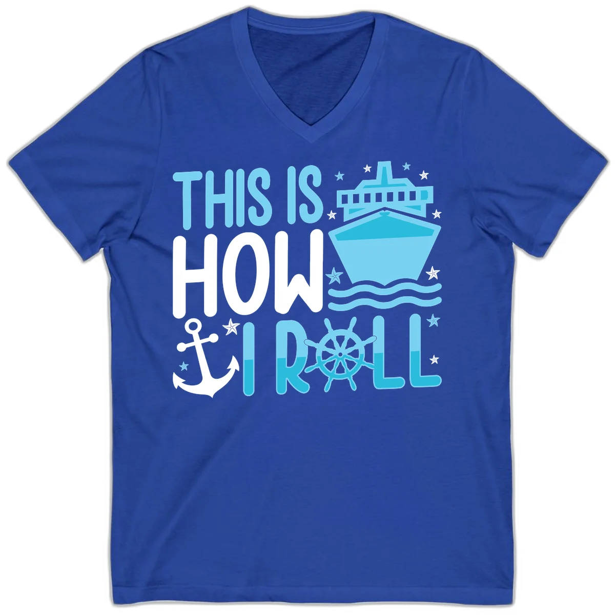 This Is How I Roll Cruise V-Neck Tee - Vacation Fun in True Royal