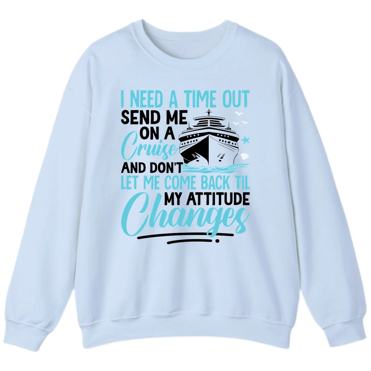 Attitude Adjustment Cruise Escape Sweatshirt in Light Blue