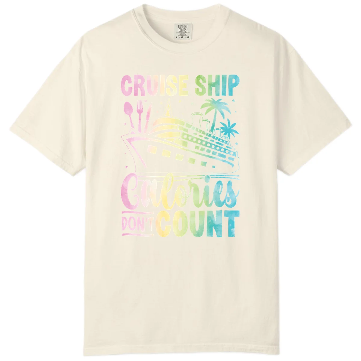 Cruise Ship Calories Don't Count Comfort Color in Ivory