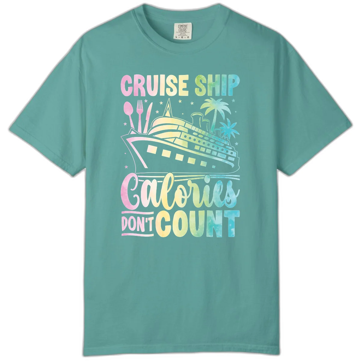 Cruise Ship Calories Don't Count Comfort Color in Seafoam