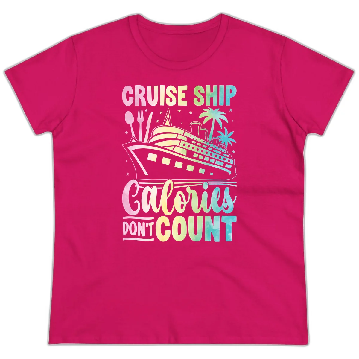 Cruise Ship Calories Don't Count Ladies Tee in Heliconia
