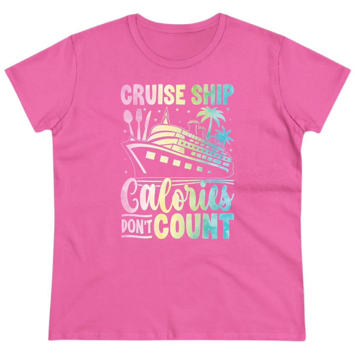 Cruise Ship Calories Don't Count Ladies Tee in Azalea