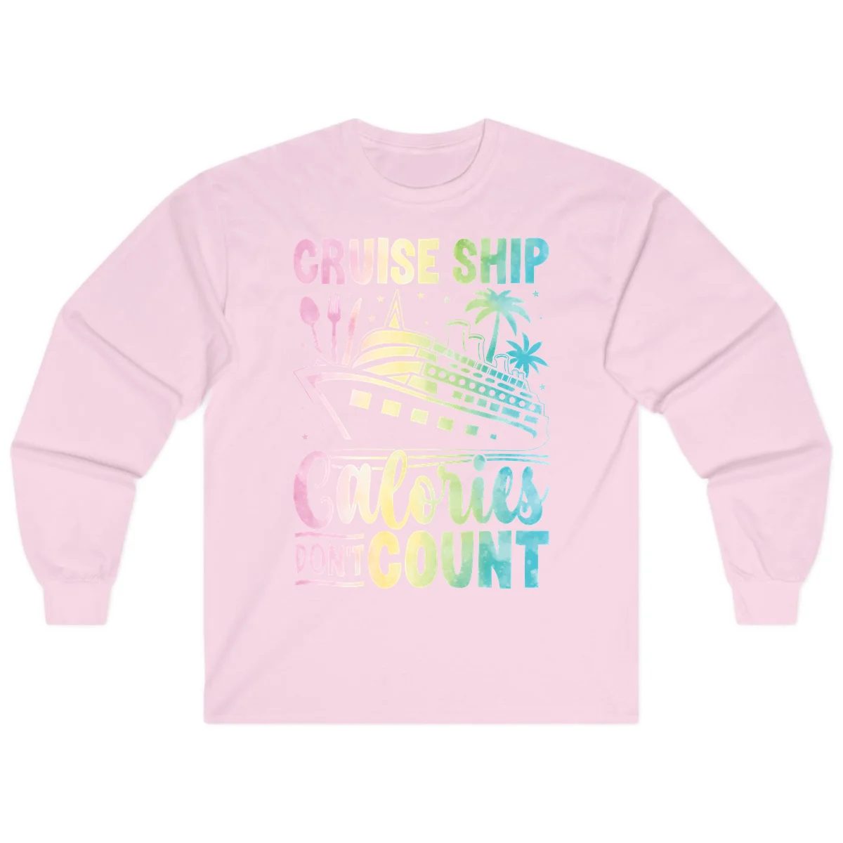 Cruise Ship Calories Don't Count Long Sleeve in Light Pink