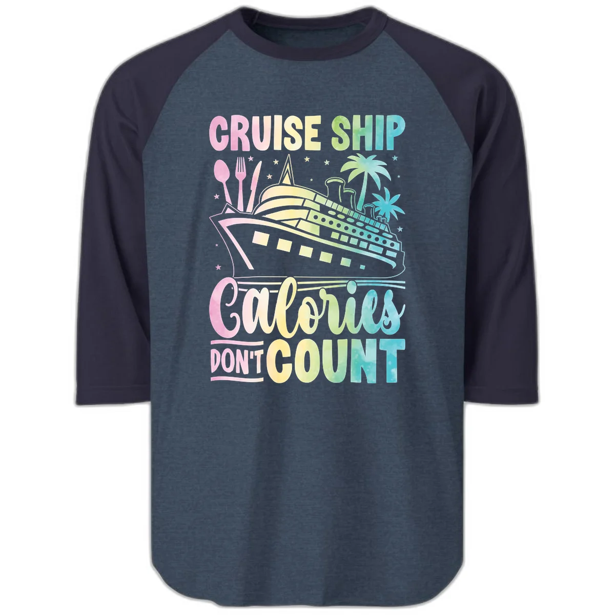 Cruise Ship Calories Don't Count Raglan 3/4 in Heather Denim Navy