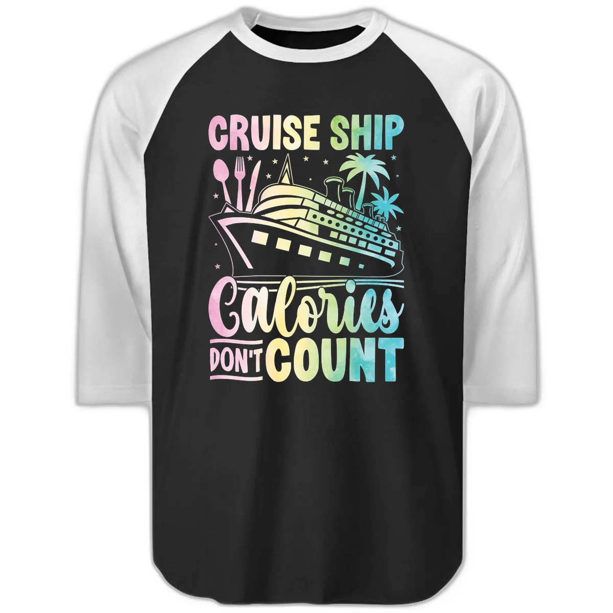 Cruise Ship Calories Don't Count Raglan 3/4 in Black White