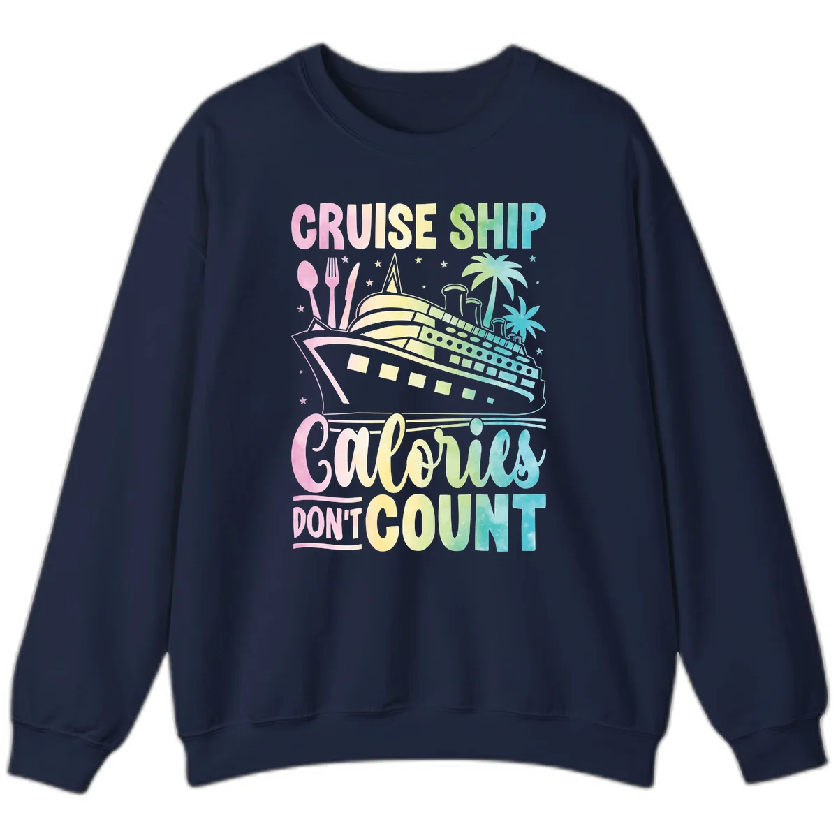 Cruise Ship Calories Don't Count Sweatshirt in Navy