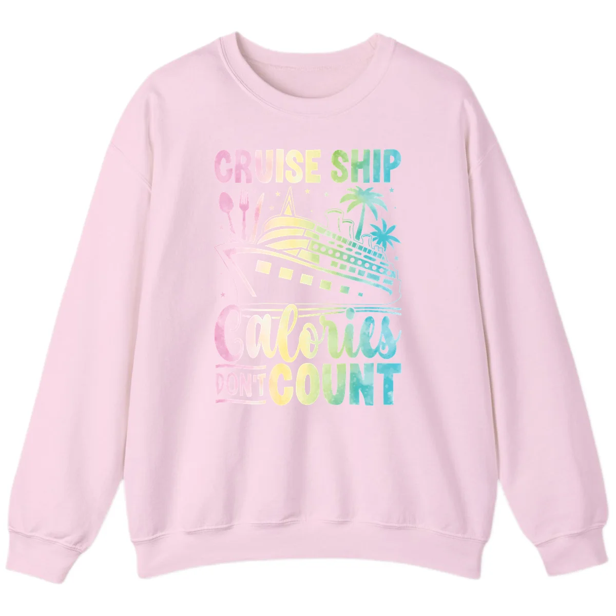 Cruise Ship Calories Don't Count Sweatshirt in Light Pink