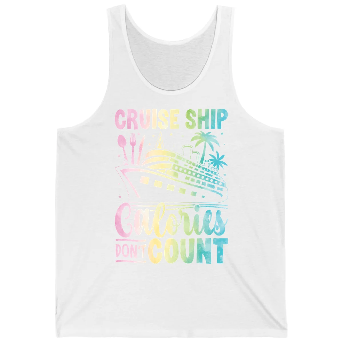 Cruise Ship Calories Don't Count Unisex Tank in White