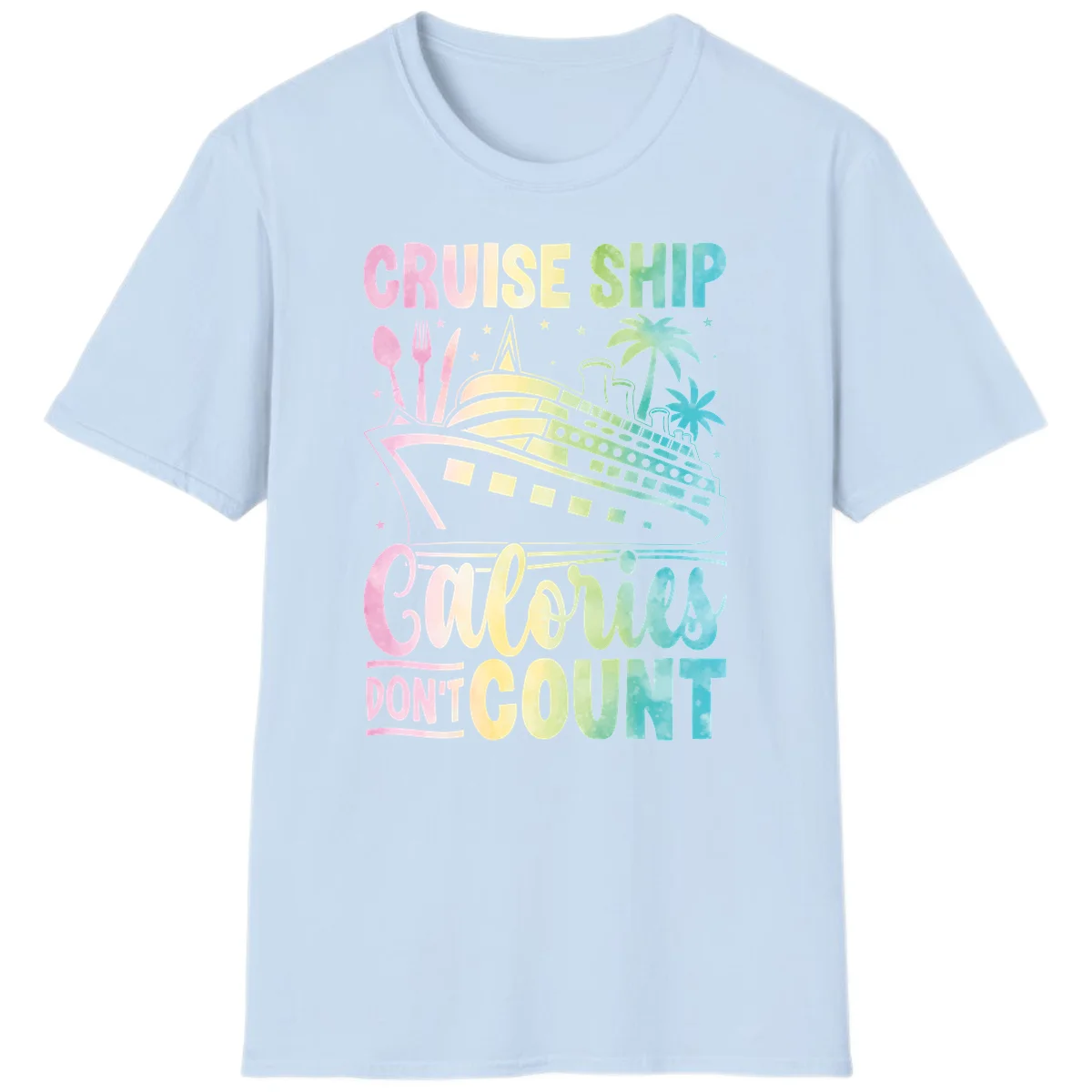 Cruise Ship Calories Don't Count T-Shirt in Light Blue