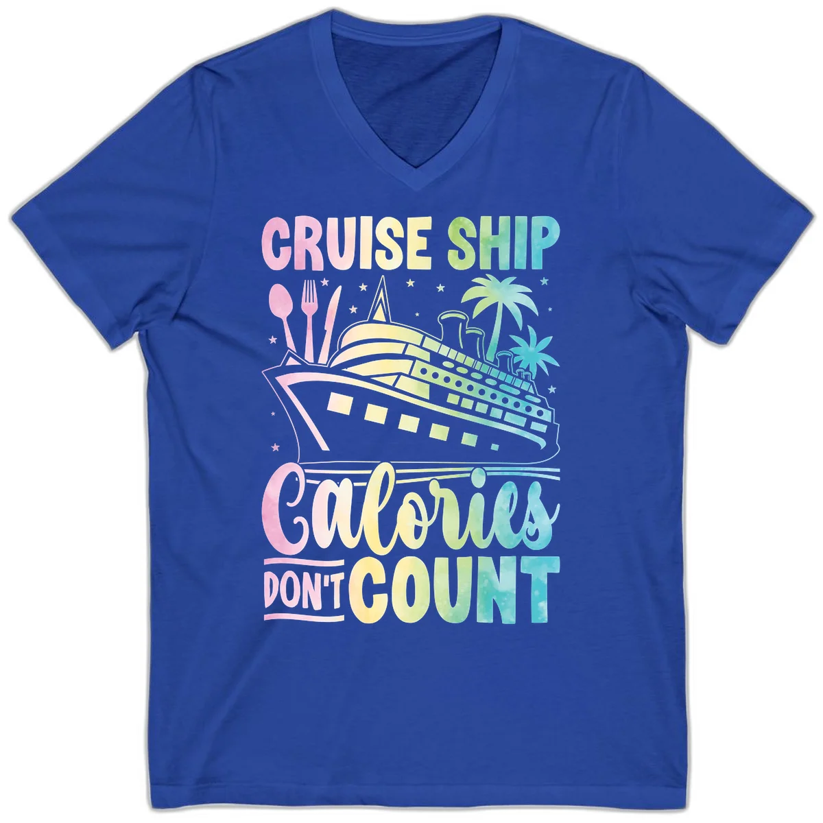 Cruise Ship Calories Don't Count V-Neck Tee in True Royal