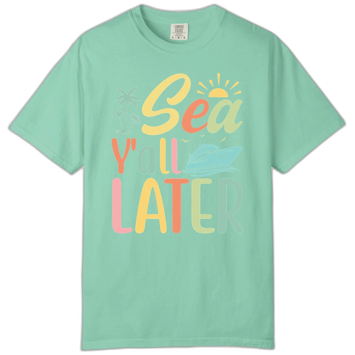 Sea Ya Later Cruise Comfort Color Tee in Island Reef