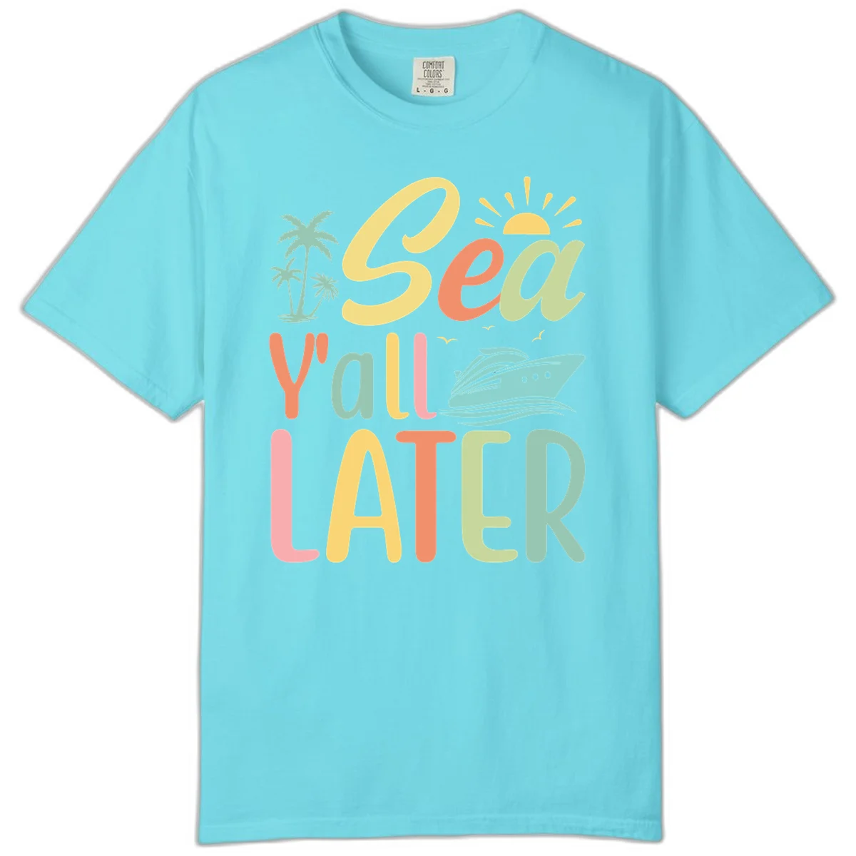 Sea Ya Later Cruise Comfort Color Tee in Lagoon Blue