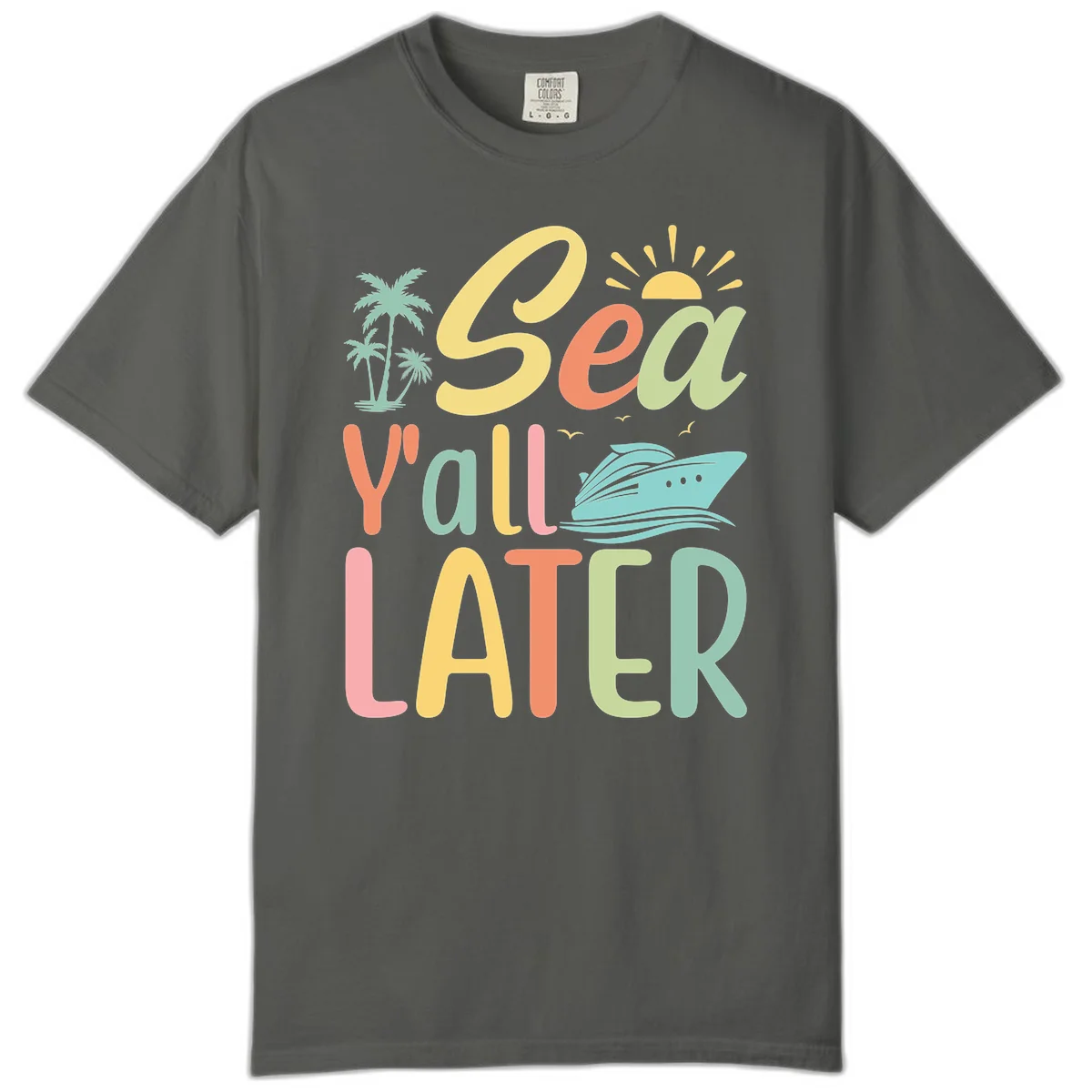 Sea Ya Later Cruise Comfort Color Tee in Pepper