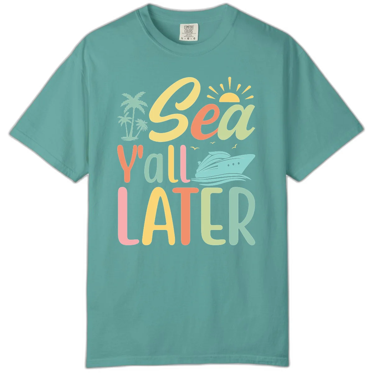 Sea Ya Later Cruise Comfort Color Tee in Seafoam