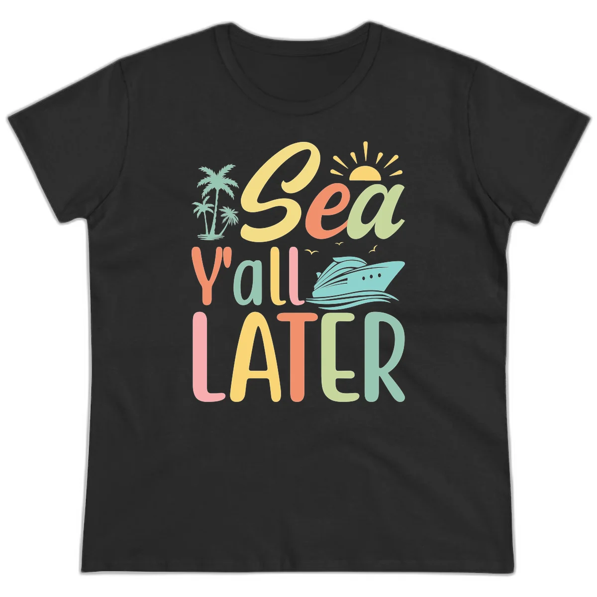 Sea Ya Later Cruise Ladies Tee in Black
