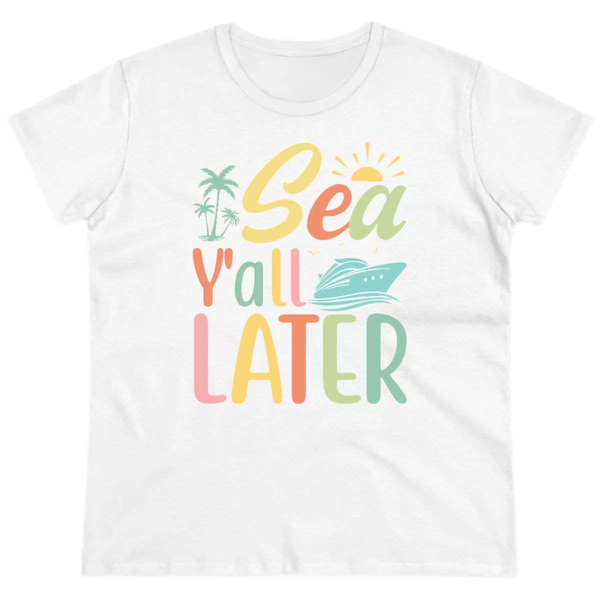 Sea Ya Later Cruise Ladies Tee in White