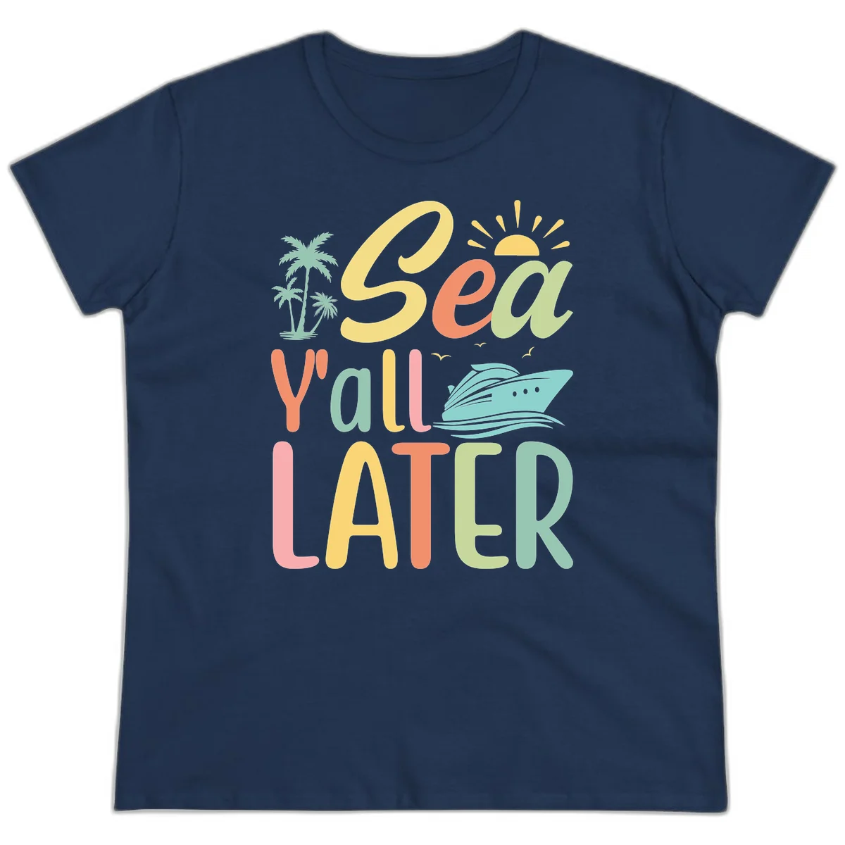 Sea Ya Later Cruise Ladies Tee in Navy