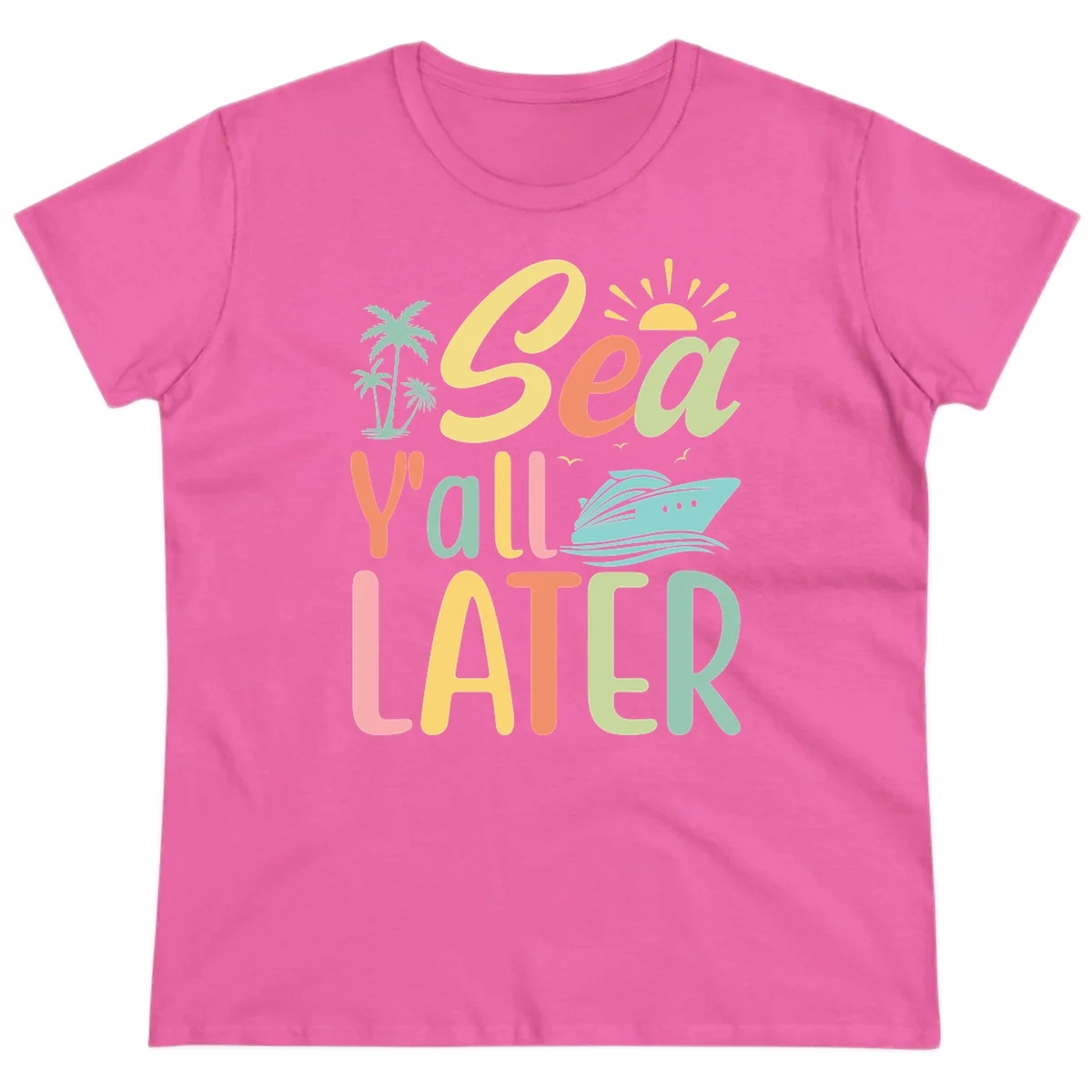 Sea Ya Later Cruise Ladies Tee in Azalea