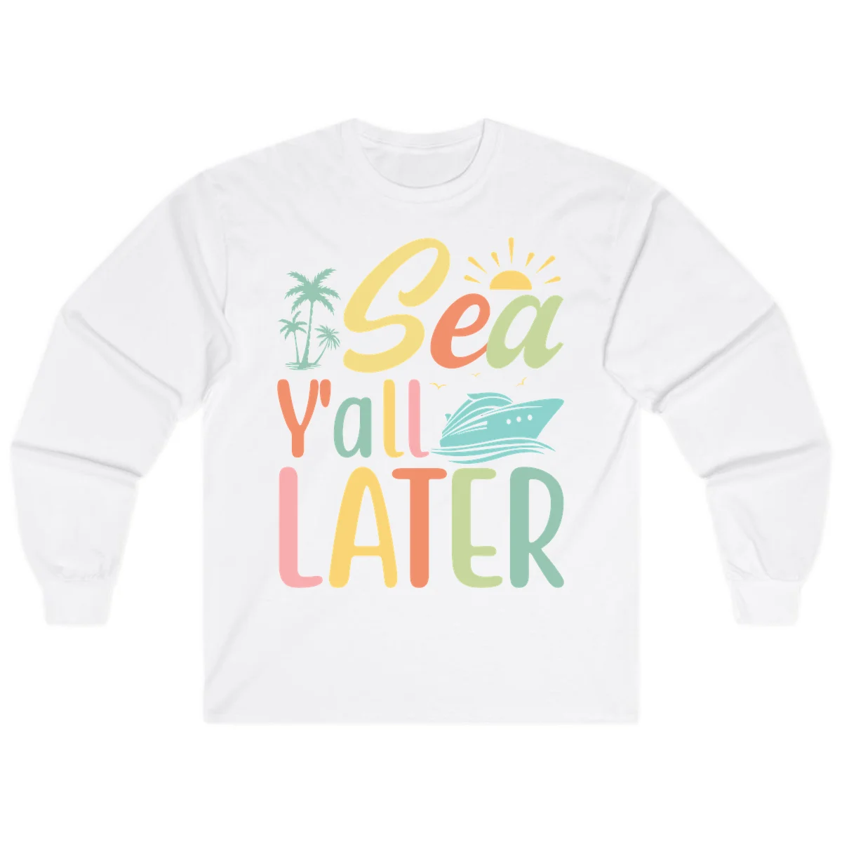 Sea Ya Later Cruise Long Sleeve Tee in White
