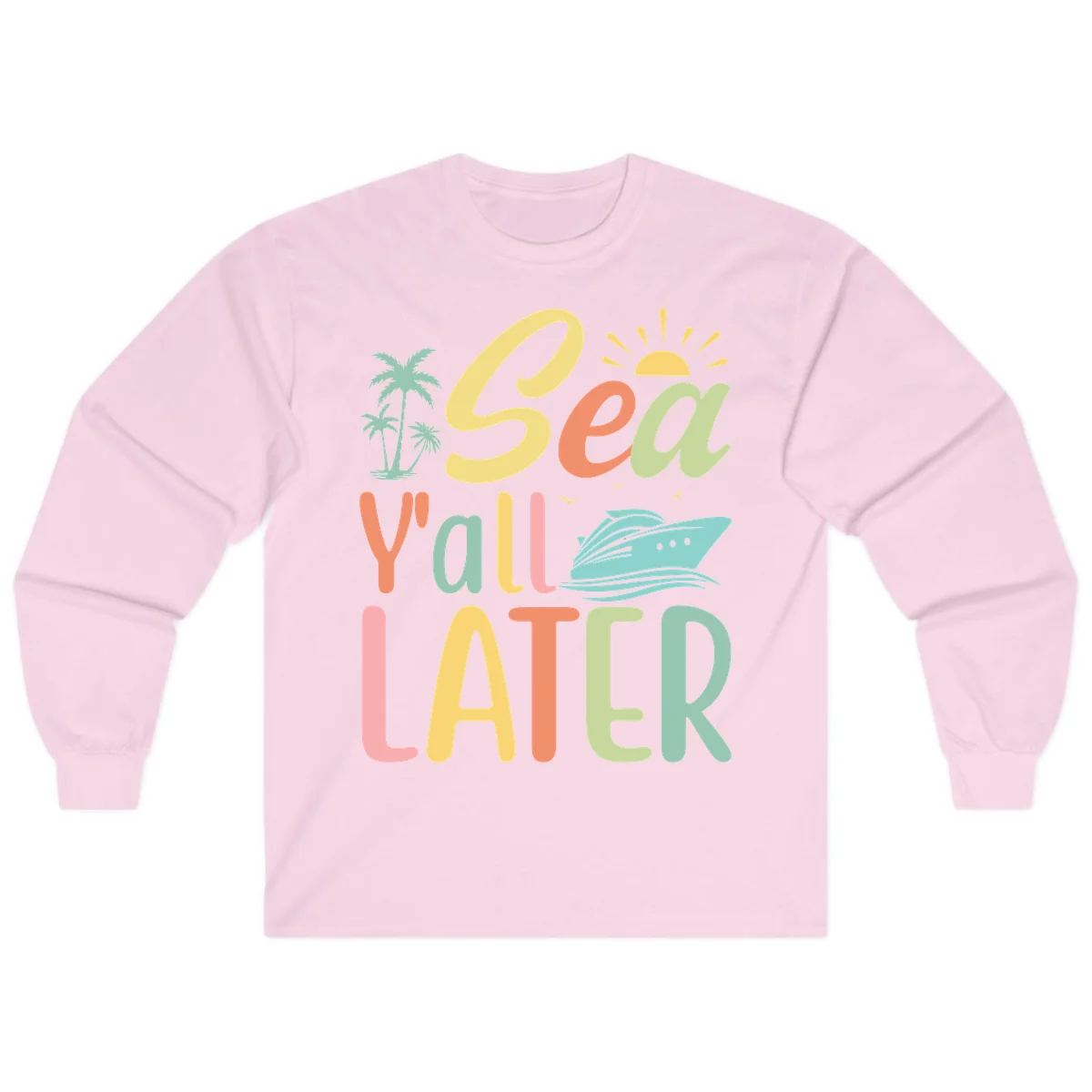 Sea Ya Later Cruise Long Sleeve Tee in Light Pink