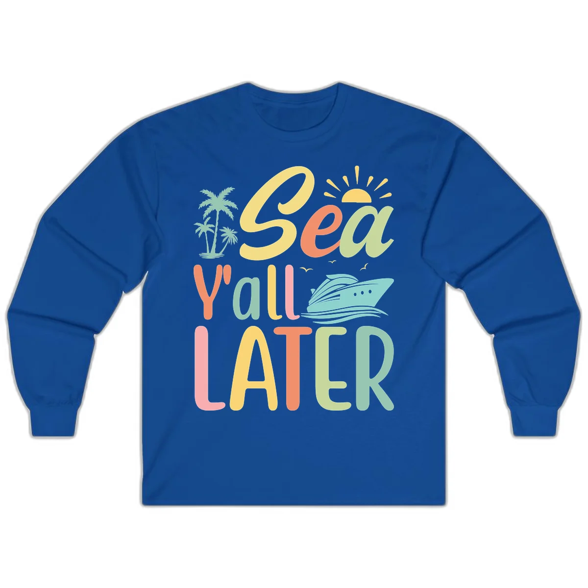 Sea Ya Later Cruise Long Sleeve Tee in Royal