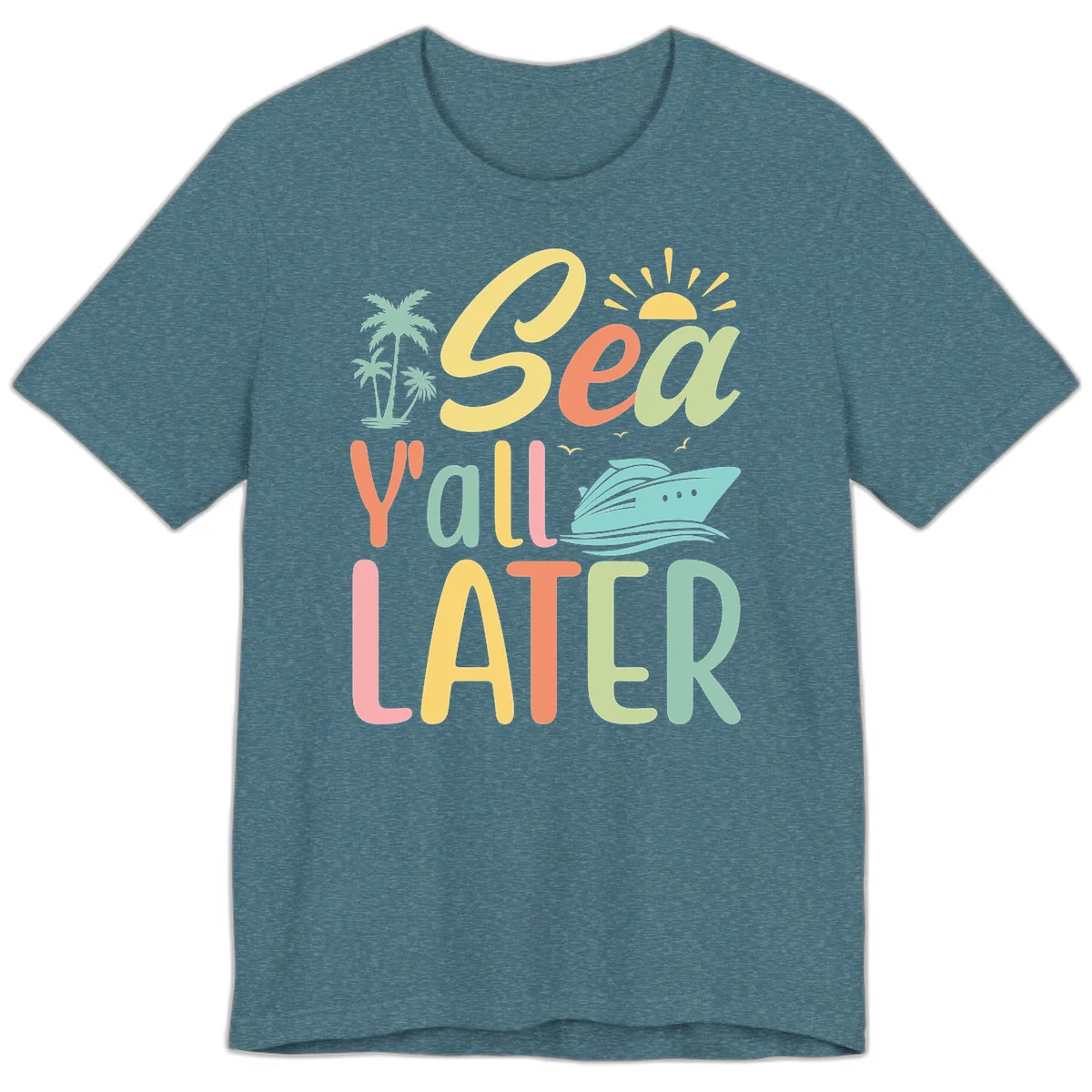 Sea Ya Later Cruise Premium T-Shirt in Heather Deep Teal