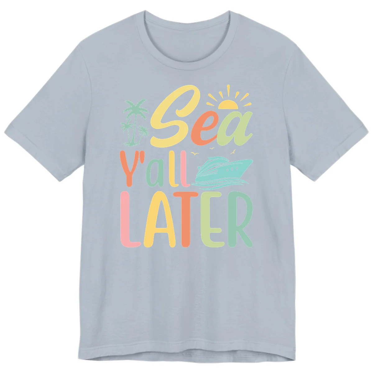 Sea Ya Later Cruise Premium T-Shirt in Light Blue