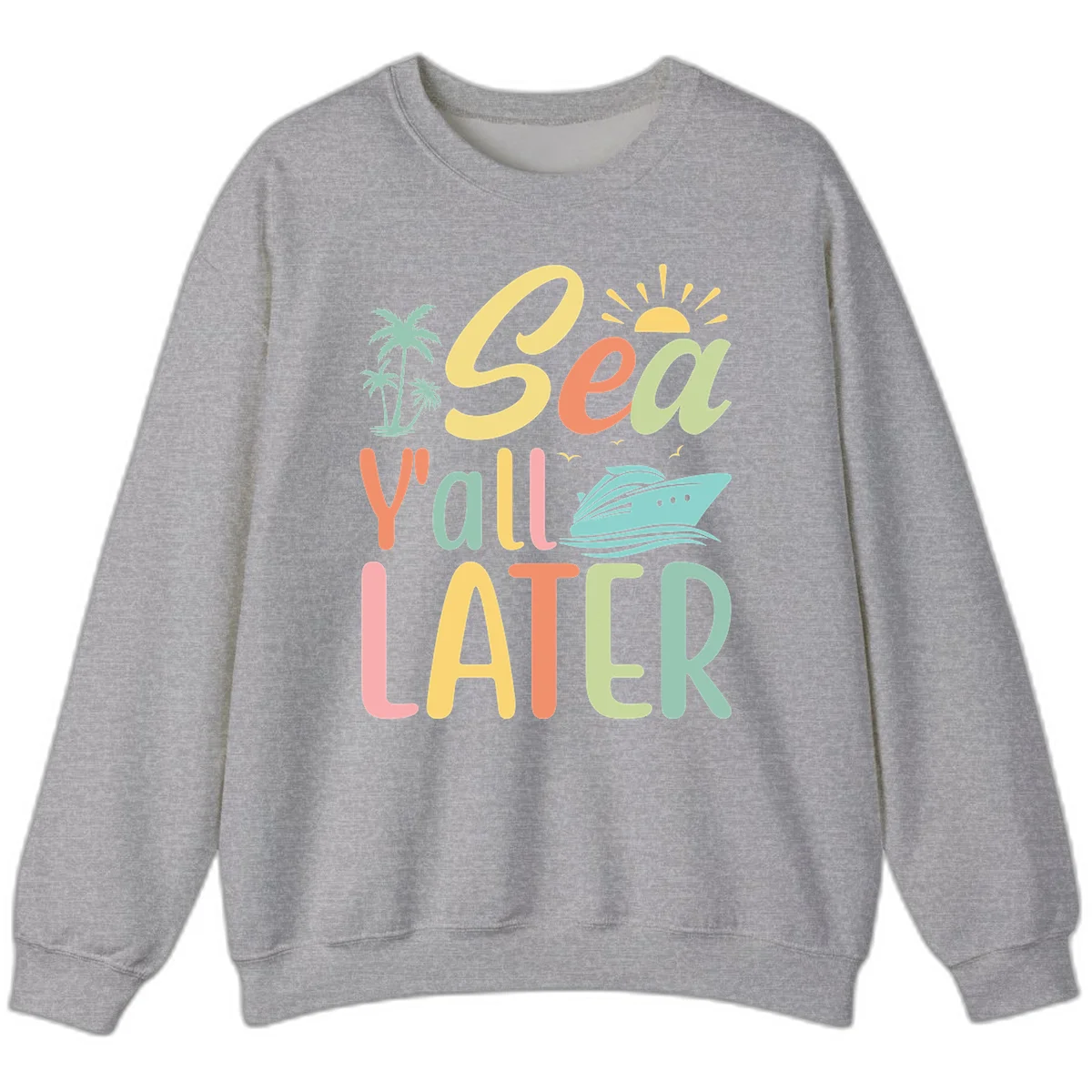 Sea Ya Later Cruise Sweatshirt in Sport Grey