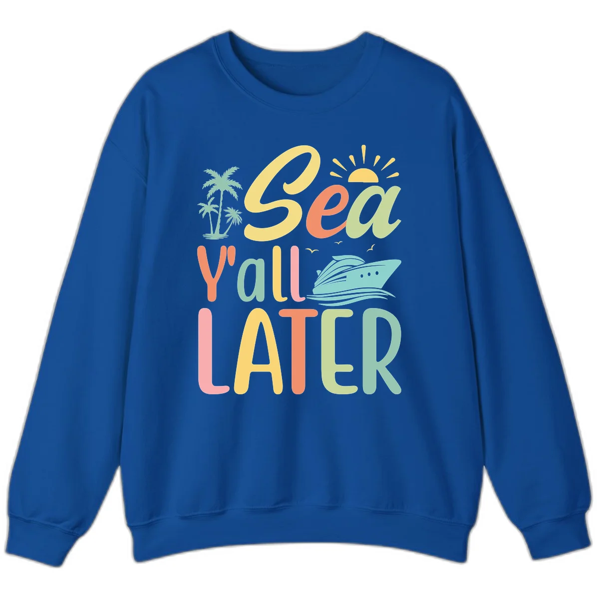 Sea Ya Later Cruise Sweatshirt in Royal