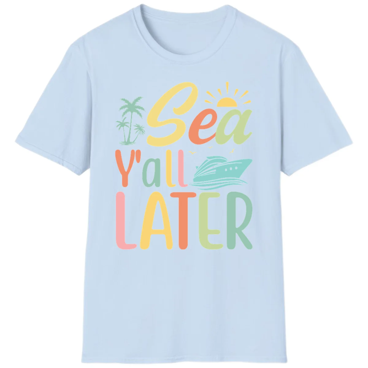 Sea Ya Later Cruise T-Shirt in Light Blue