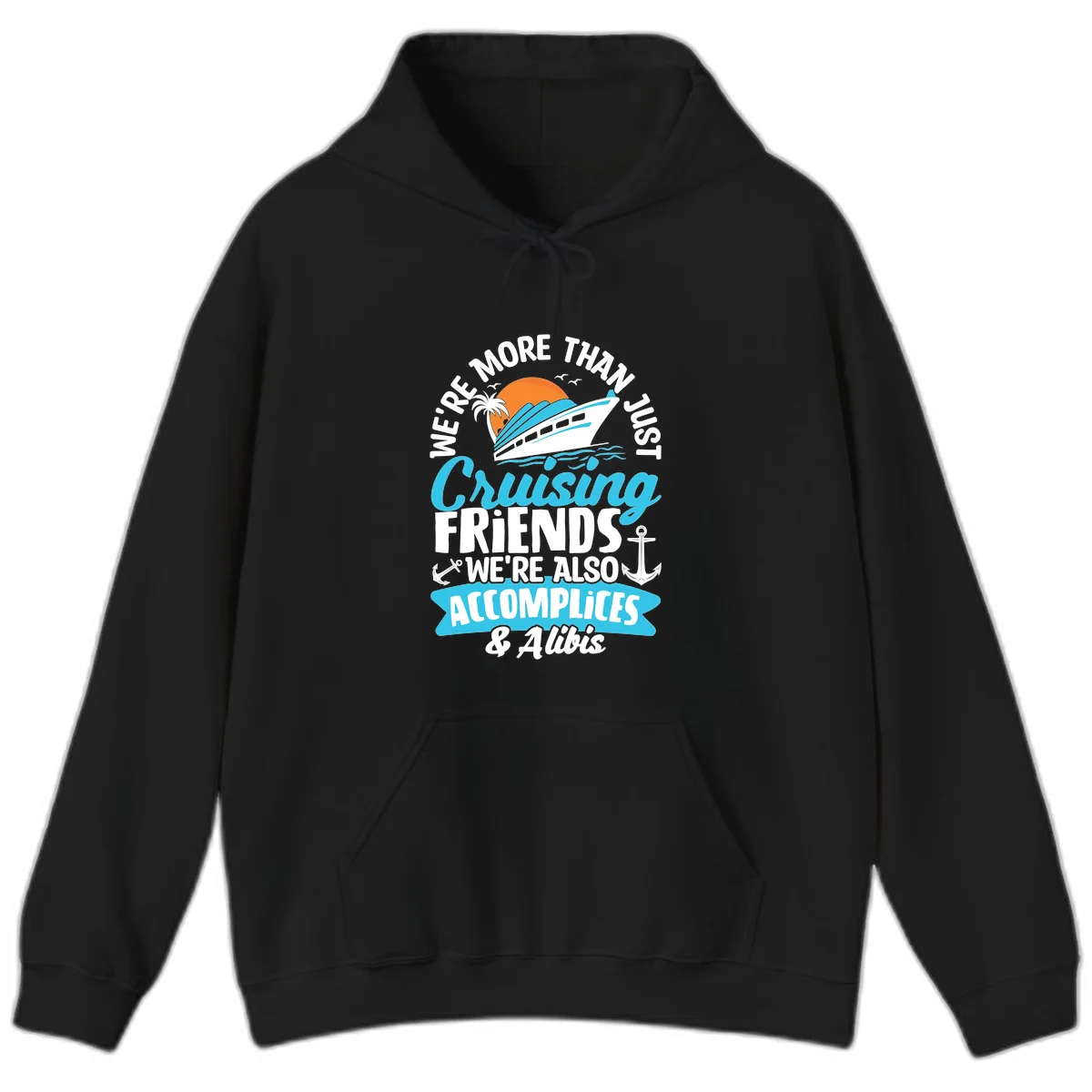 We're More Than Just Cruising Friends Hoodie in Black