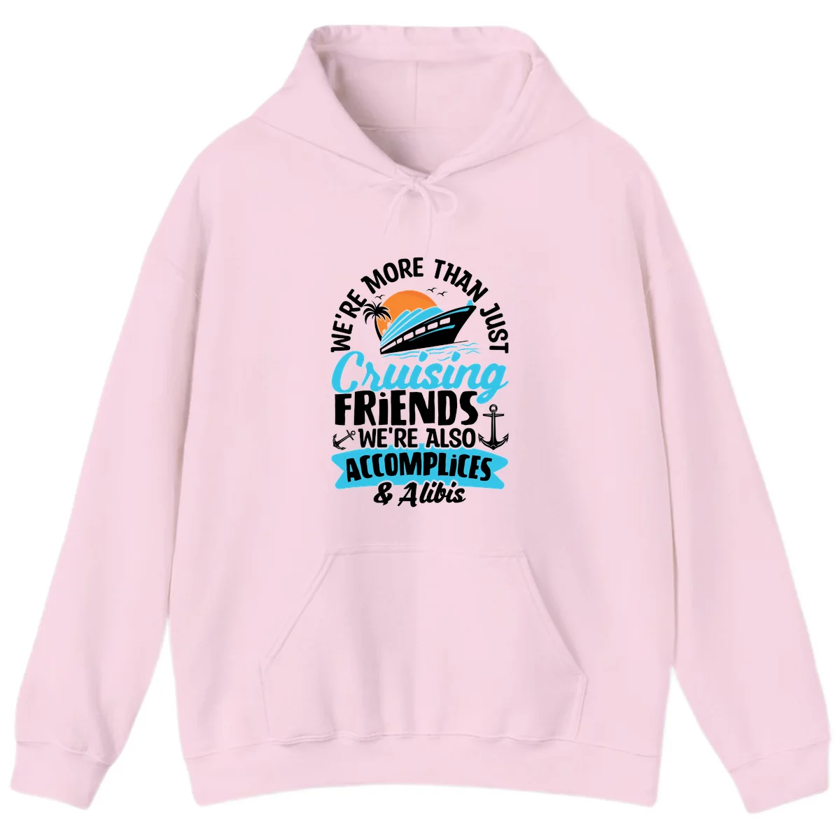 We're More Than Just Cruising Friends Hoodie in Light Pink