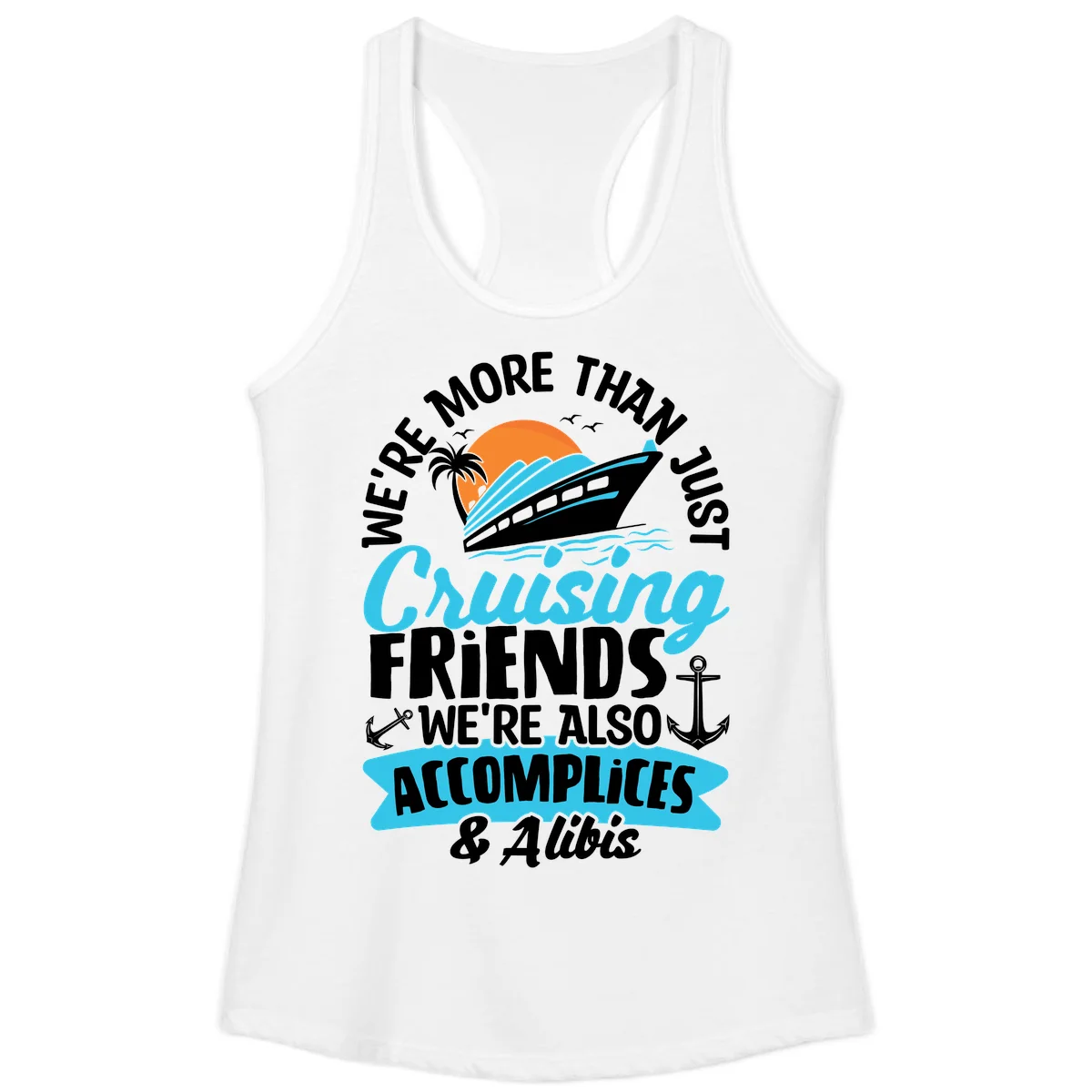 We're More Than Just Cruising Friends Ladies Tank in White