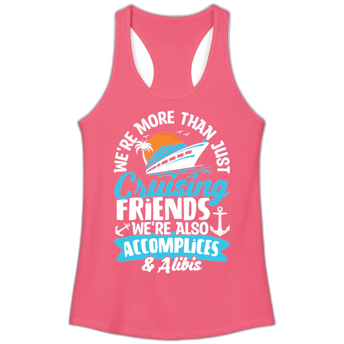 We're More Than Just Cruising Friends Ladies Tank in Hot Pink