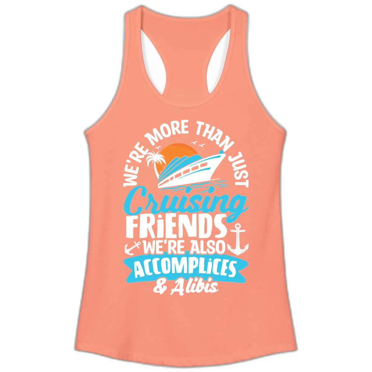 We're More Than Just Cruising Friends Ladies Tank in Solid Light Orange