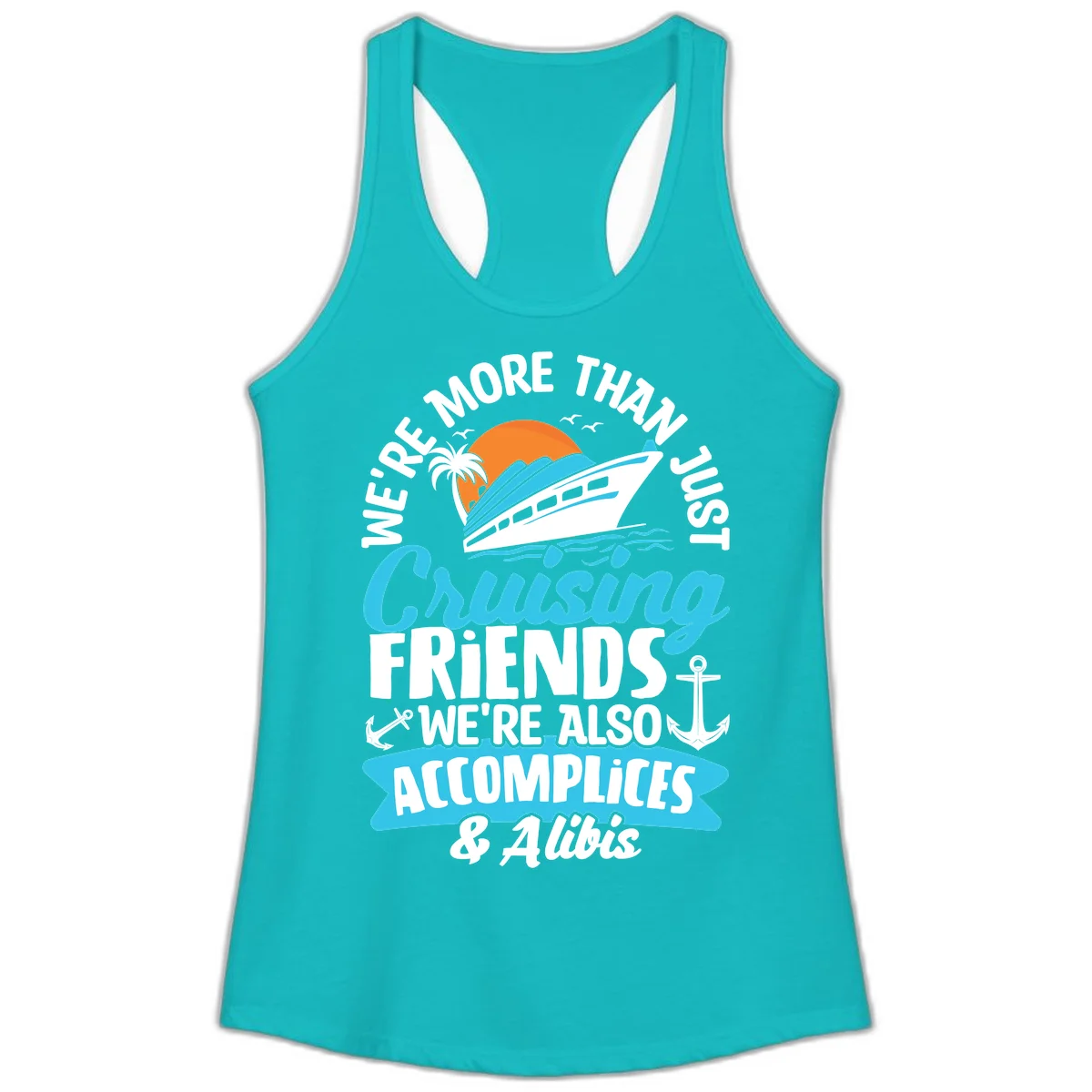 We're More Than Just Cruising Friends Ladies Tank in Tahiti Blue