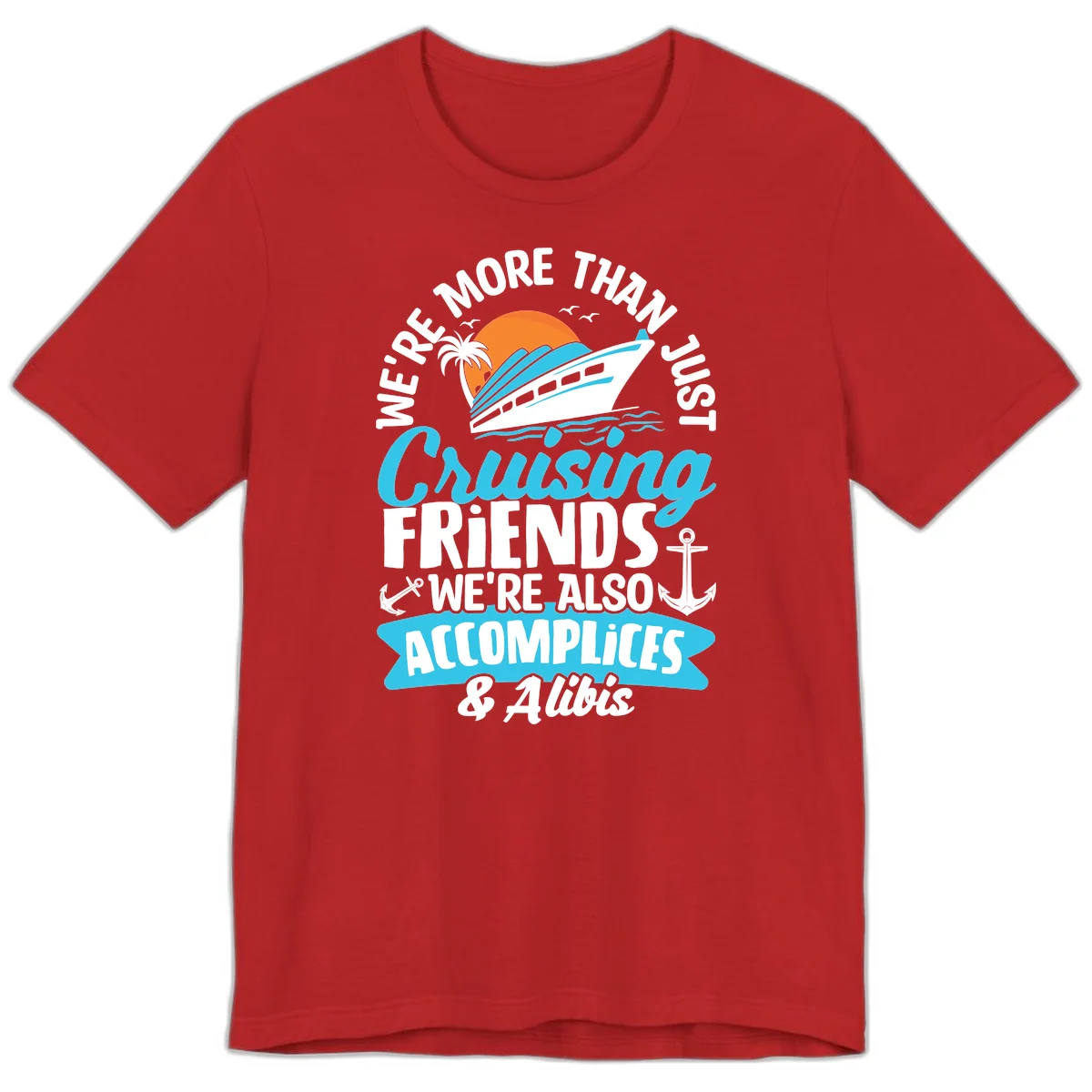 We're More Than Just Cruising Friends Premium T-Shirt in Red