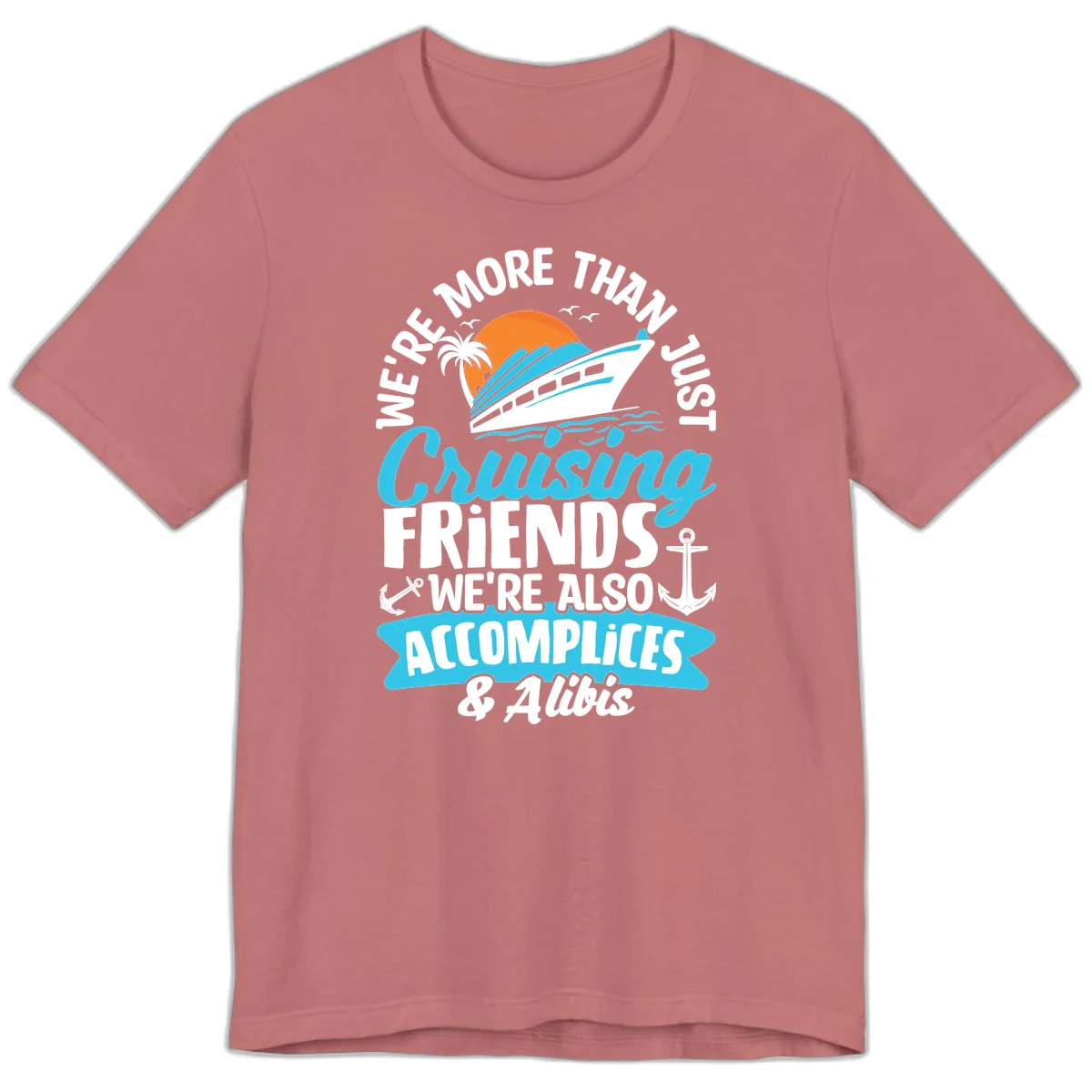 We're More Than Just Cruising Friends Premium T-Shirt in Mauve
