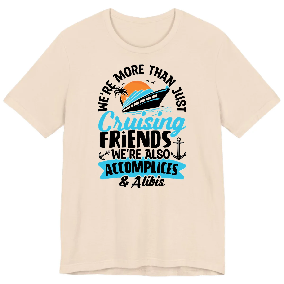 We're More Than Just Cruising Friends Premium T-Shirt in Soft Cream