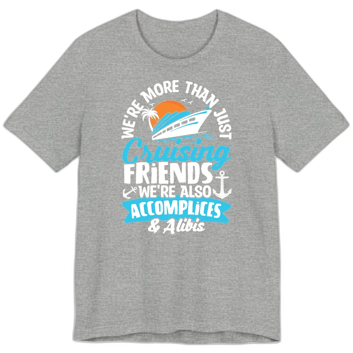 We're More Than Just Cruising Friends Premium T-Shirt in Athletic Heather