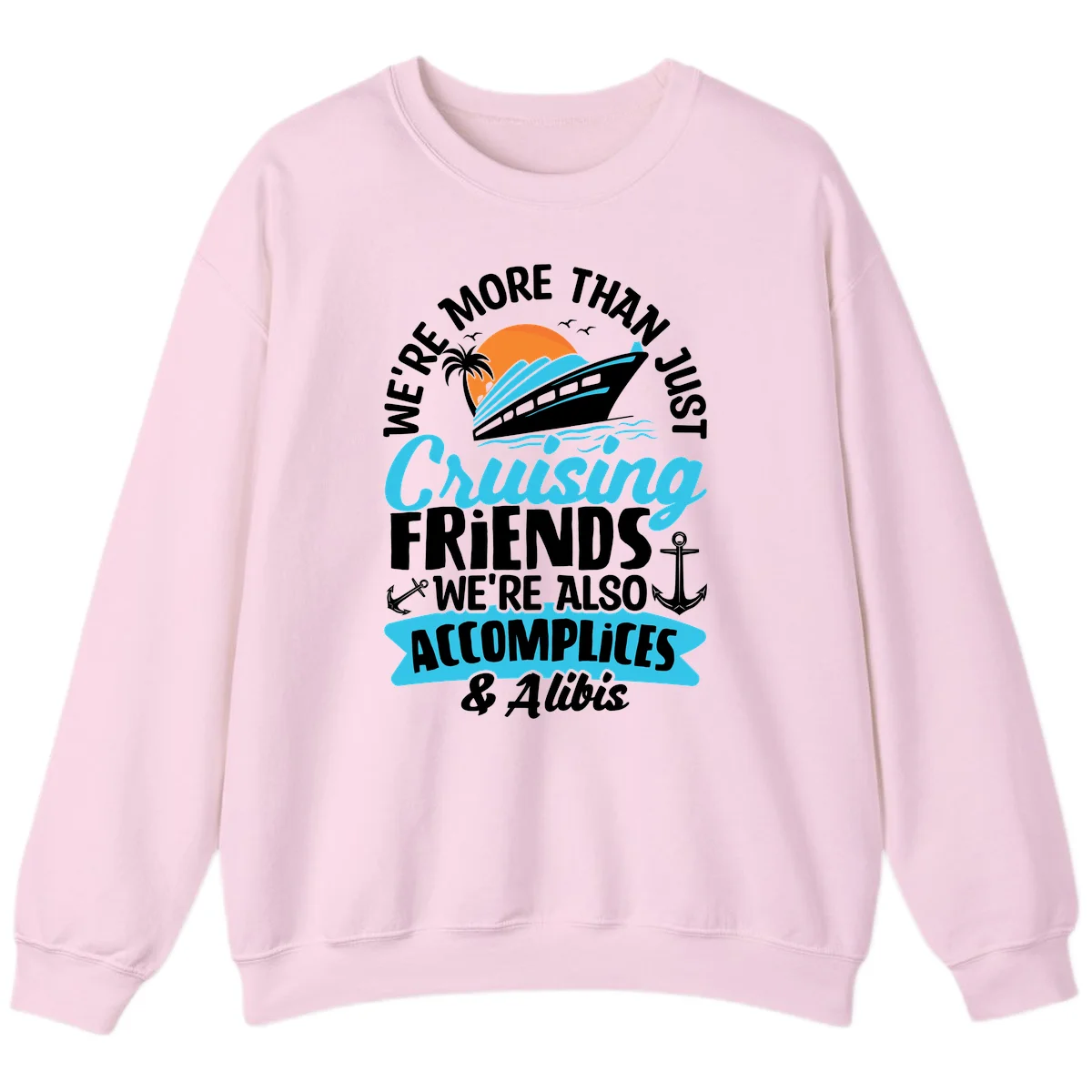 We're More Than Just Cruising Friends Sweatshirt in Light Pink