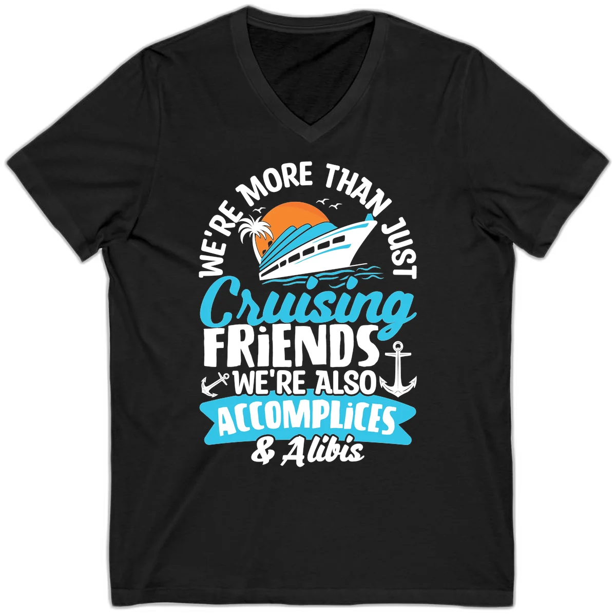 We're More Than Just Cruising Friends V-Neck in Black
