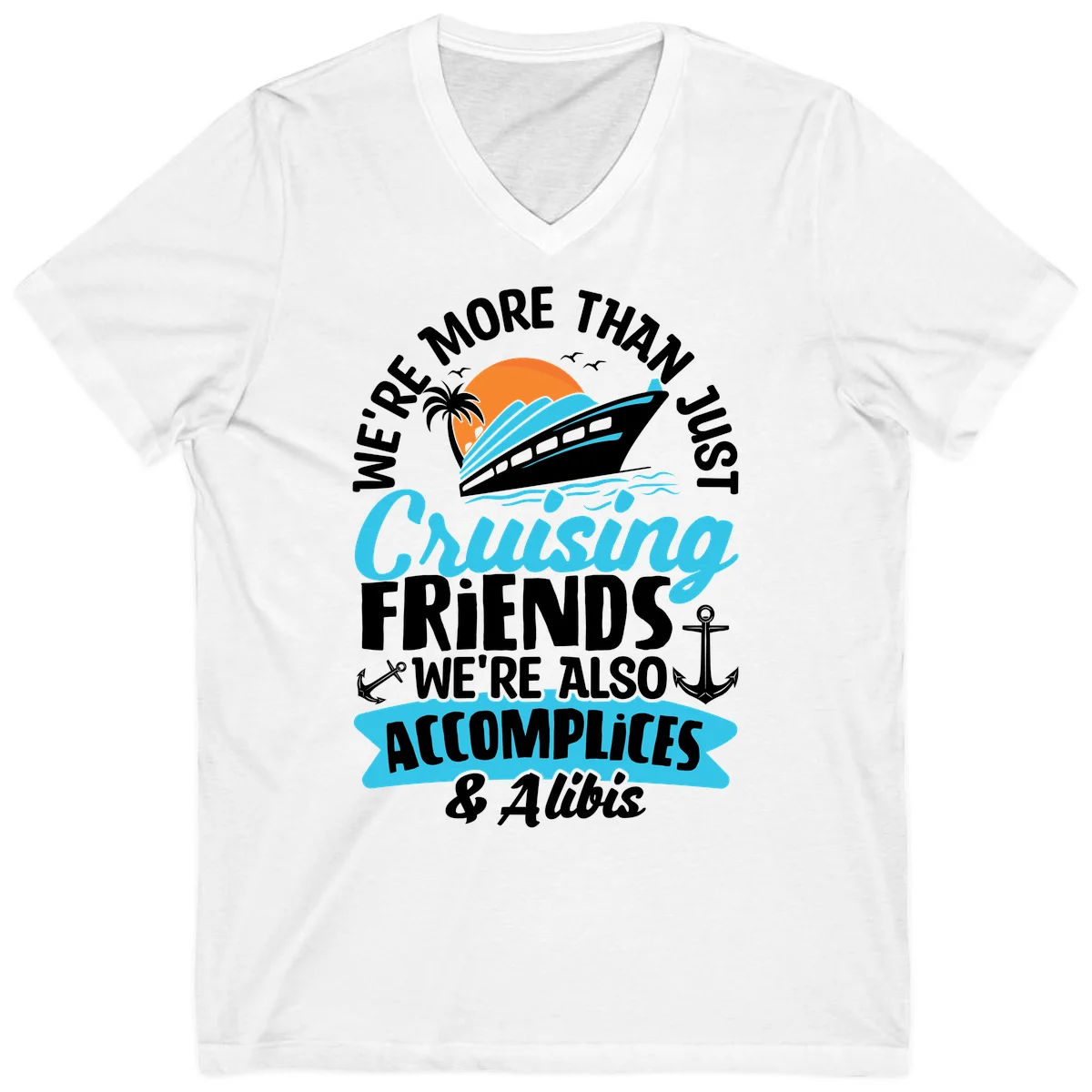 We're More Than Just Cruising Friends V-Neck in White
