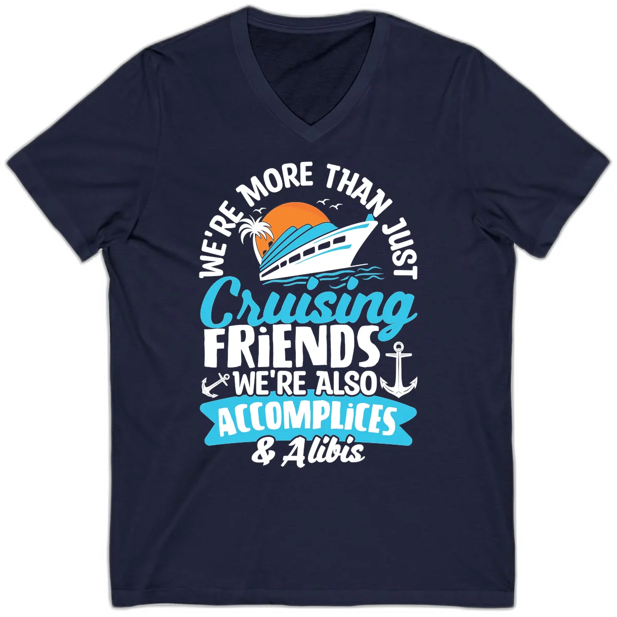 We're More Than Just Cruising Friends V-Neck in Navy