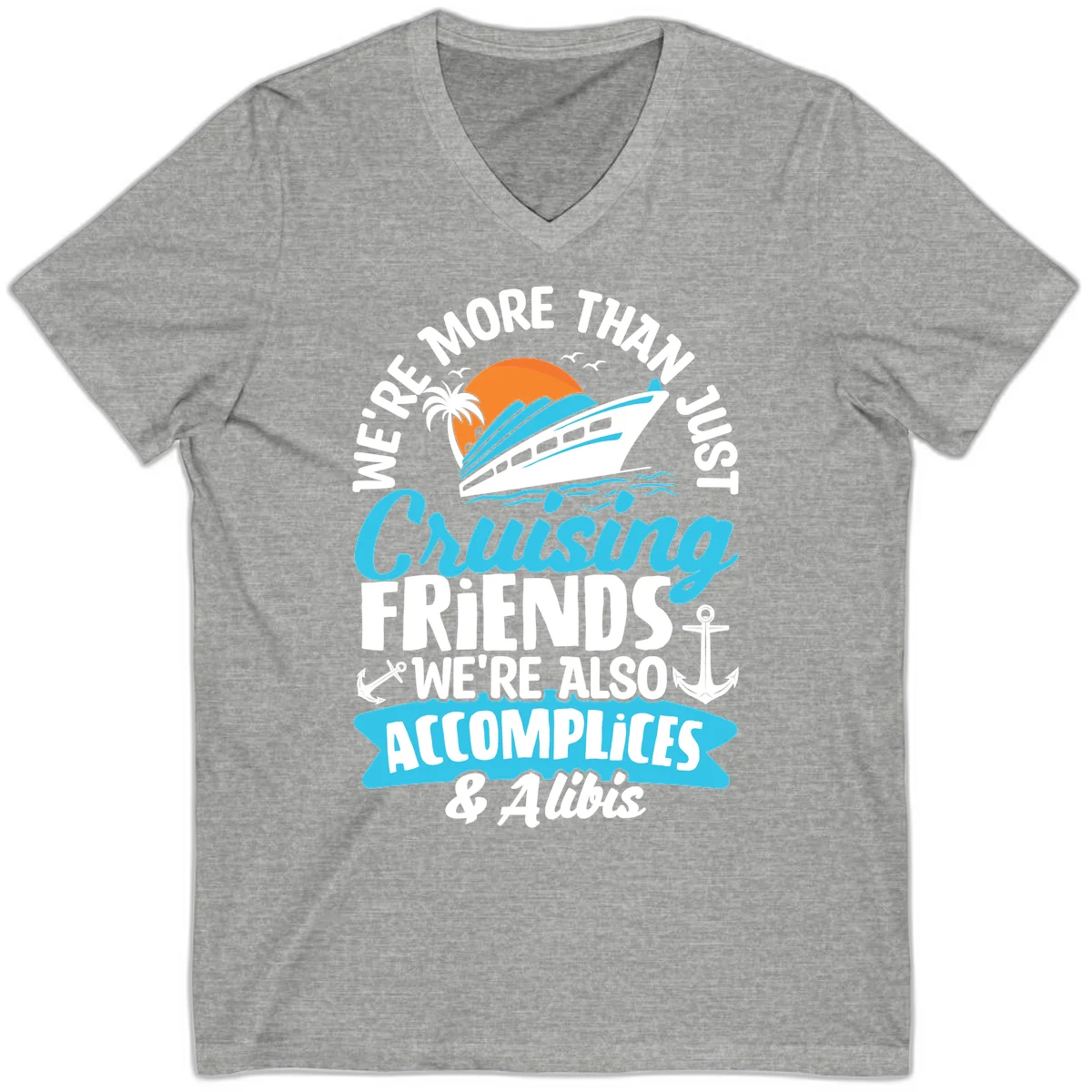 We're More Than Just Cruising Friends V-Neck in Athletic Heather