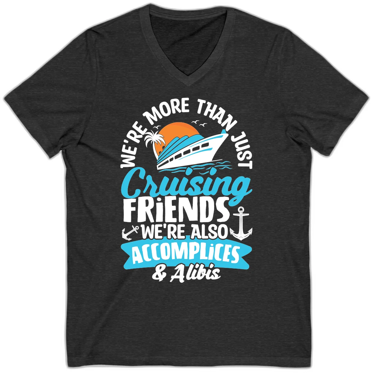 We're More Than Just Cruising Friends V-Neck in Dark Grey Heather