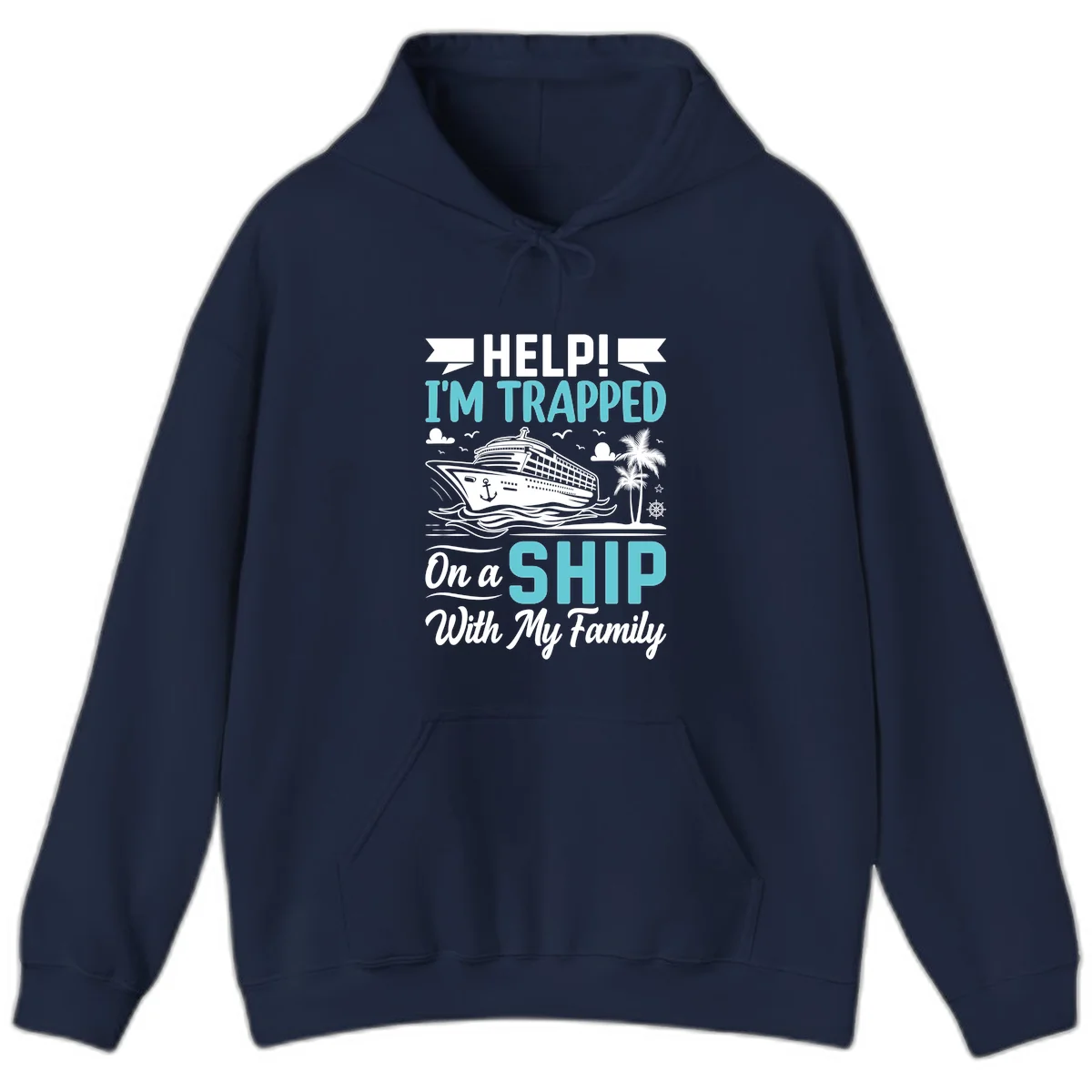 Trapped On A Ship With My Family Hoodie in Navy