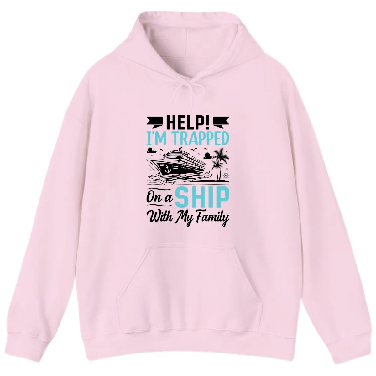 Trapped On A Ship With My Family Hoodie in Light Pink